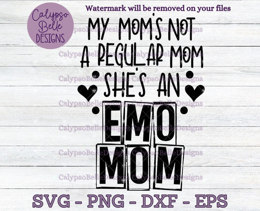 My Mom's Not A Regular Mom, She's An Emo Mom, Gothic Emo Design