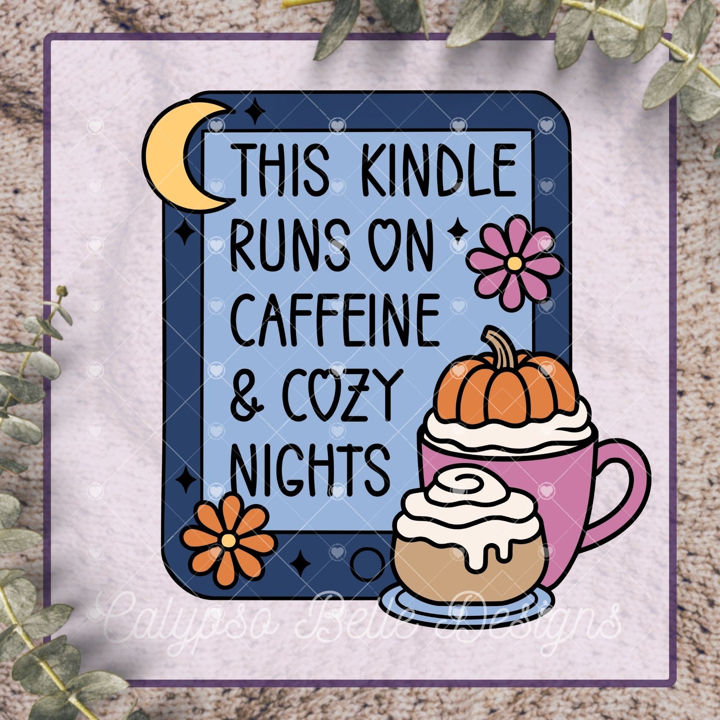 This Kindle Runs on Caffeine & Cozy Nights, Pumpkin Spice, Cozy Bookish Fall Design