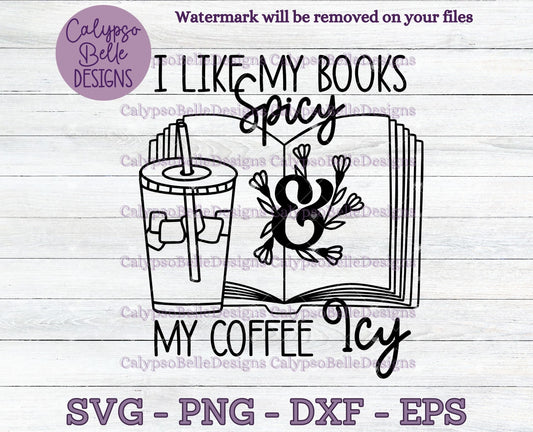 I Like my Books Spicy & my Coffee Icy Design, Bookish Design