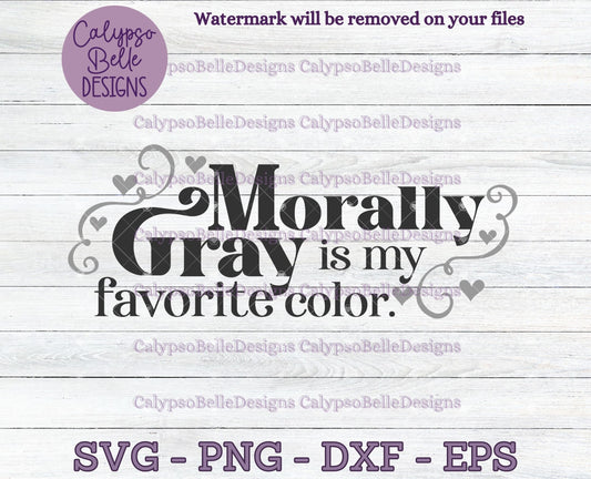 Morally Gray is my Favorite Color Design