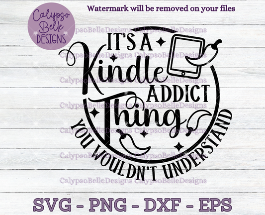 It's a Kindle Addict Thing, You Wouldn't Understand, Bookish Design