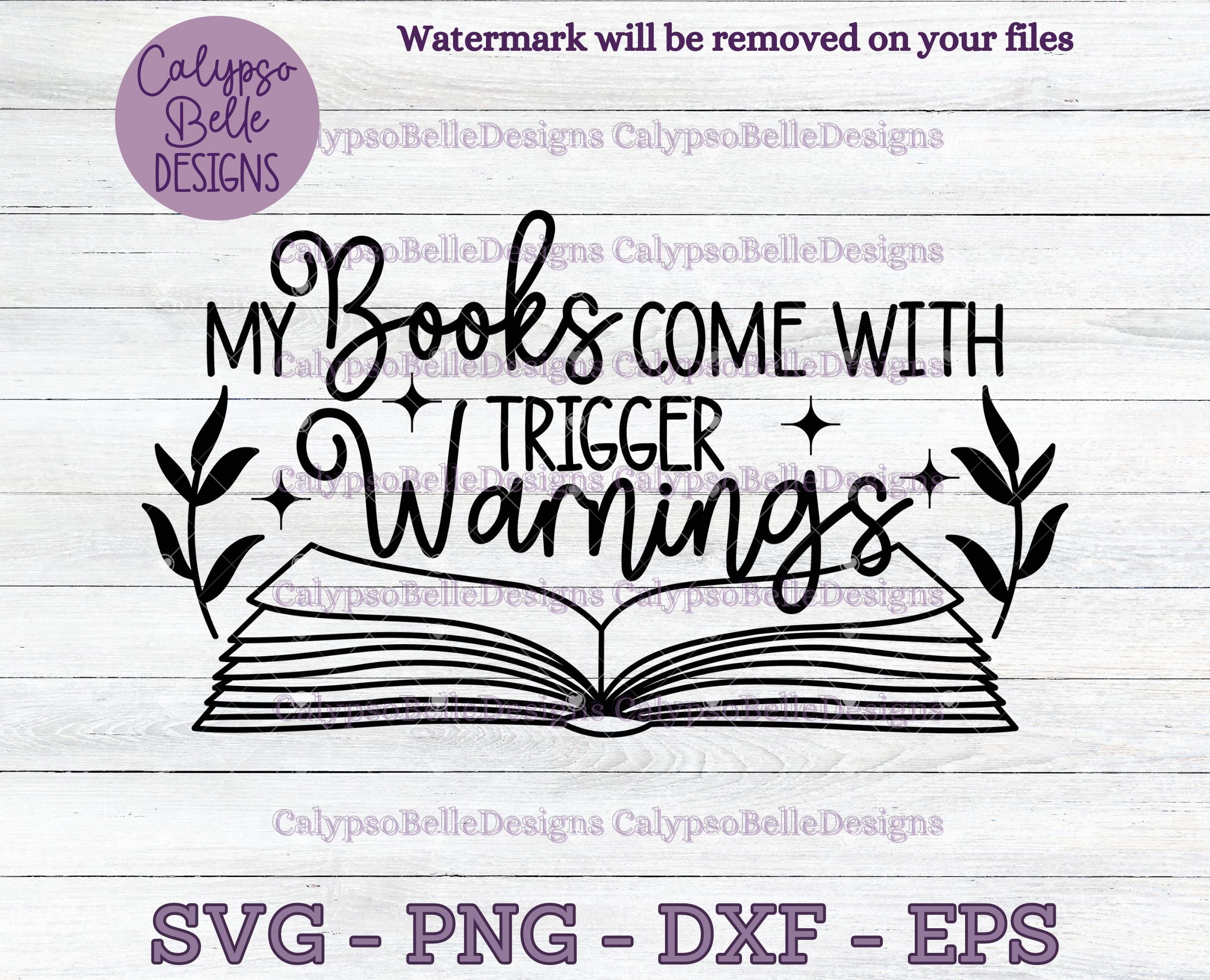 My Books Come with Trigger Warnings Bookish Design – Calypso Belle ...