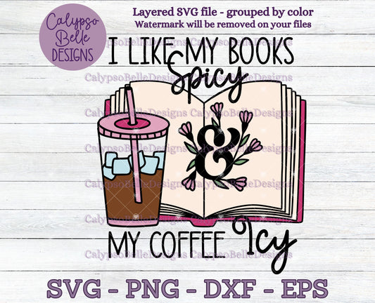 I Like my Books Spicy & my Coffee Icy Design, Bookish Design