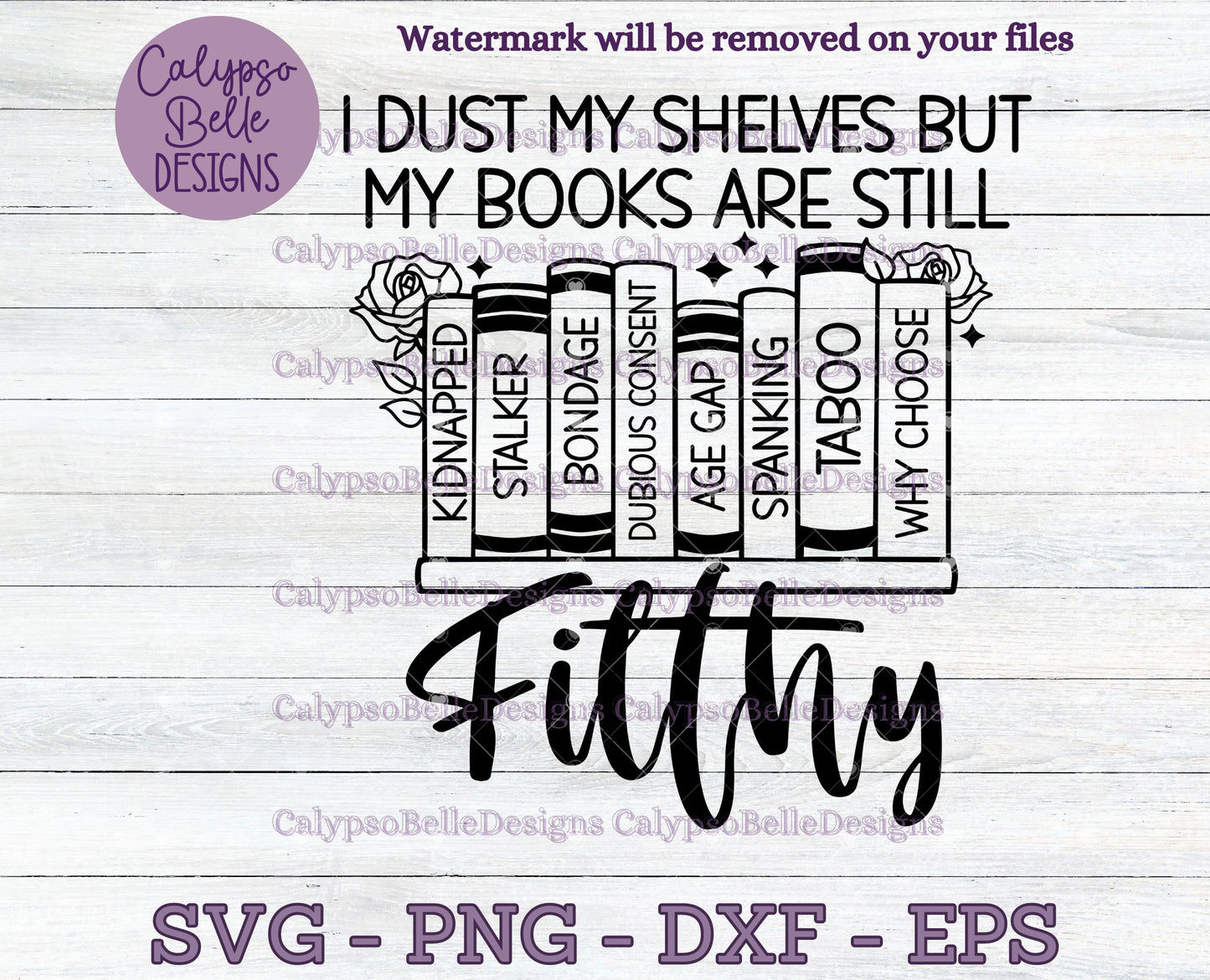 I Dust my Shelves, but my Books are still Filthy, Romance Smut Bookish Design