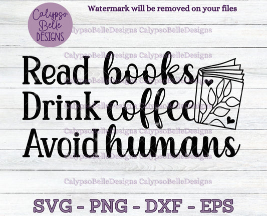 Read Books, Drink Coffee, Avoid Humans, Bookish Design