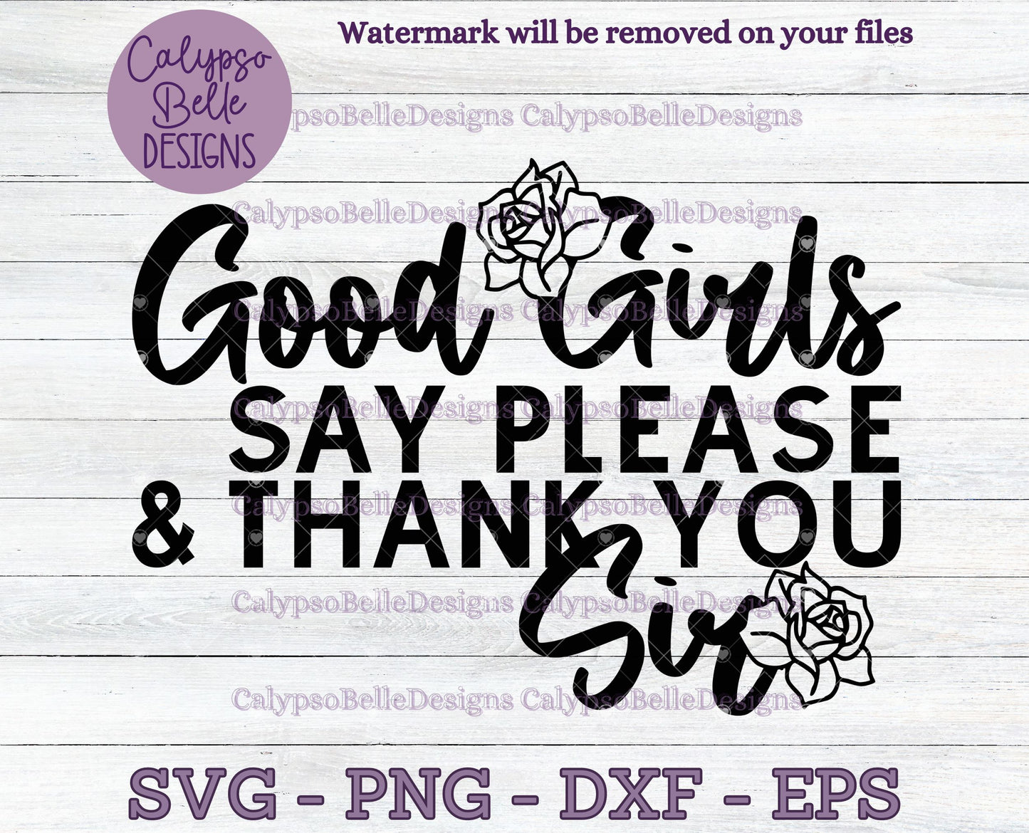 Good Girls Say Please & Thank You Sir Design