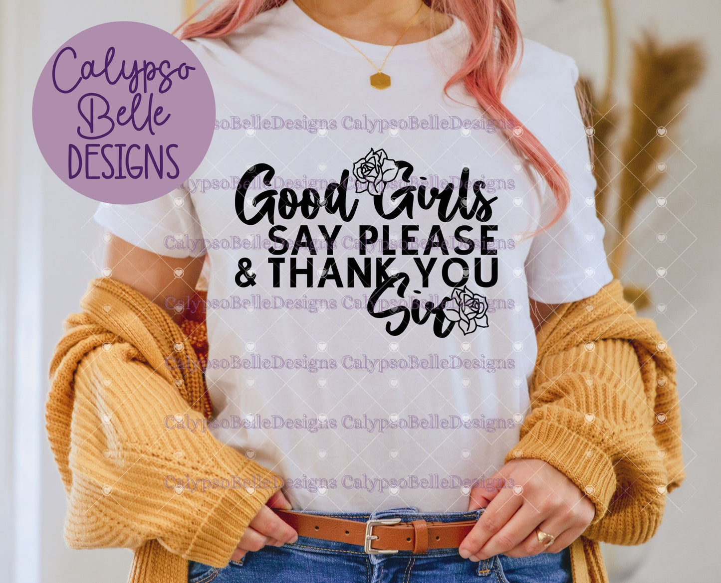 Good Girls Say Please & Thank You Sir Design